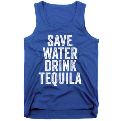 Save Water Tequila Funny Ing Alcohol Vintage Funny Gift Tank Top