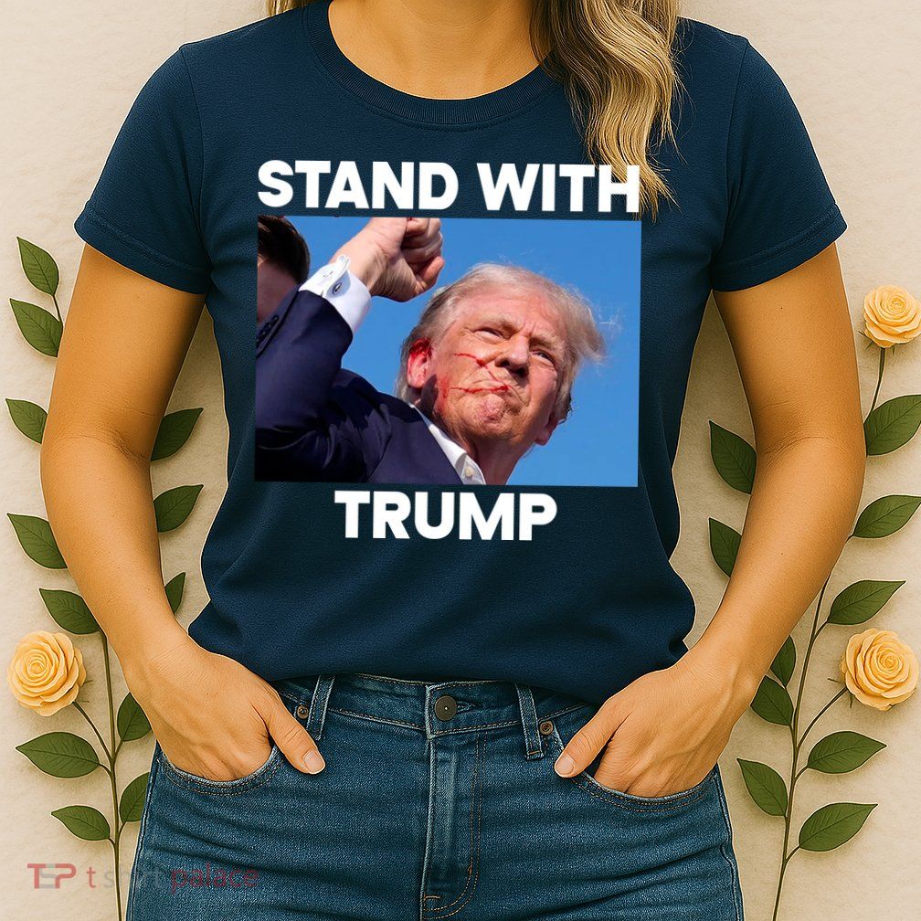 Stand With Trump Fight Gun Shot Fired Rally Shooting Womens T-Shirt