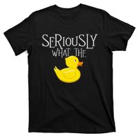 Seriously What The Duck Duck Lover Pun T-Shirt