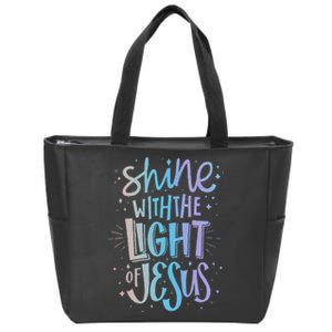 Shine with the Light of Jesus  Proud Christian Faith Quote Zip Tote Bag