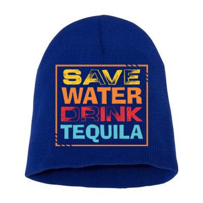 Save Water Tequila Lover Funny Cinco De Mayo Great Gift Short Acrylic Beanie