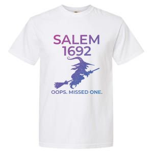 Salem Witch Trials 1692 Oops You Missed One Halloween Gift Garment-Dyed Heavyweight T-Shirt