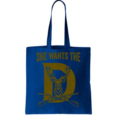 She Wants The D Hunting Deer Great Gift Tote Bag