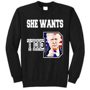 She Wants The D Donald Trump 2024 Sweatshirt