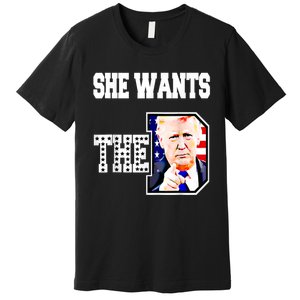 She Wants The D Donald Trump 2024 Premium T-Shirt