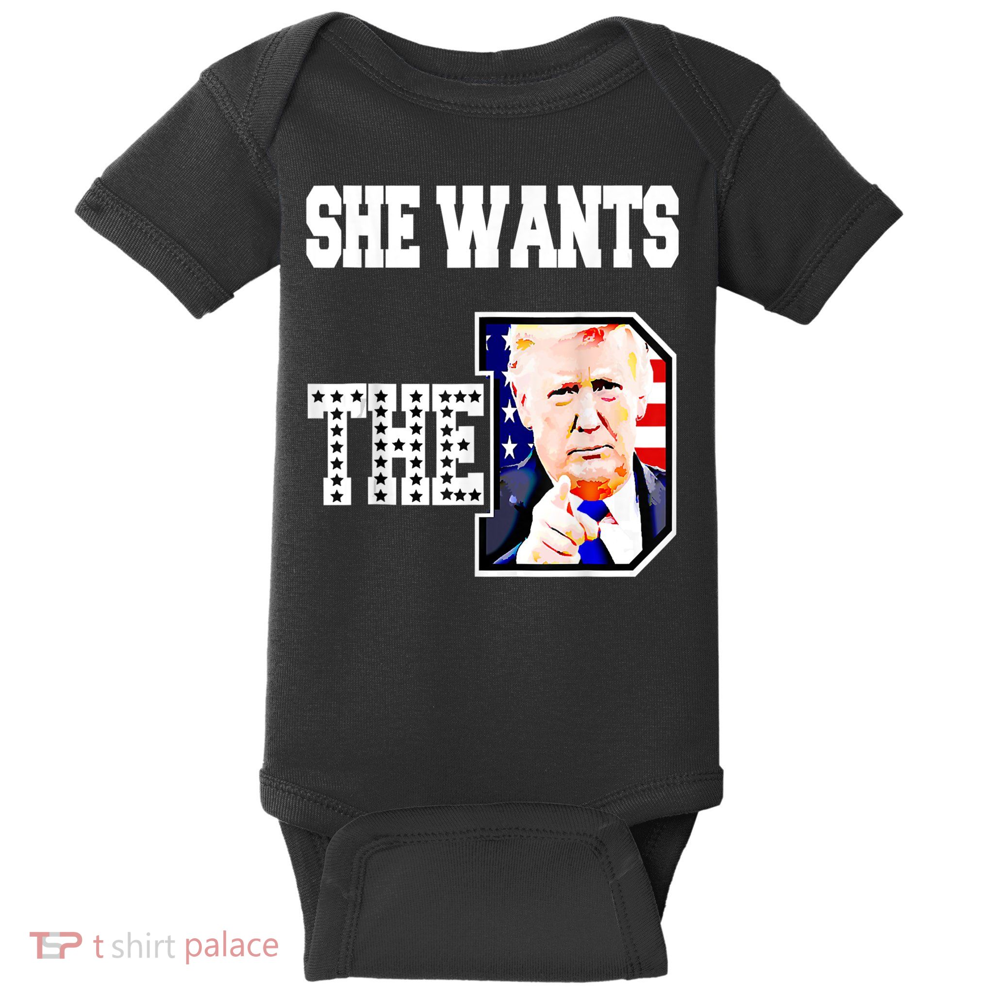 She Wants The D Donald Trump 2024 Baby Bodysuit