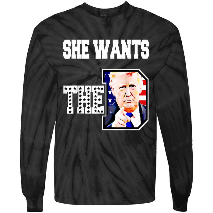 She Wants The D Donald Trump 2024 Tie-Dye Long Sleeve Shirt