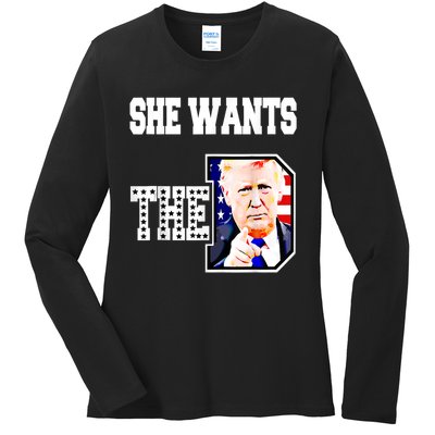 She Wants The D Donald Trump 2024 Ladies Long Sleeve Shirt