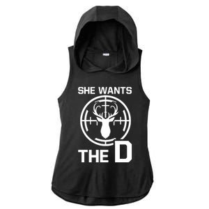 She Wants The D Rude Hunting Gift Ladies PosiCharge Tri-Blend Wicking Draft Hoodie Tank