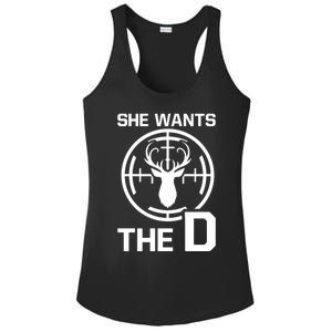 She Wants The D Rude Hunting Gift Ladies PosiCharge Competitor Racerback Tank