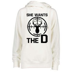 She Wants The D Rude Hunting Gift Womens Funnel Neck Pullover Hood