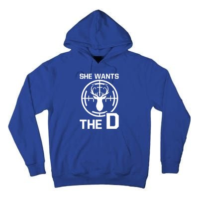 She Wants The D Rude Hunting Gift Tall Hoodie