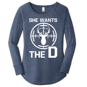 She Wants The D Rude Hunting Gift Women's Perfect Tri Tunic Long Sleeve Shirt