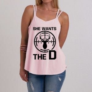 She Wants The D Rude Hunting Gift Women's Strappy Tank