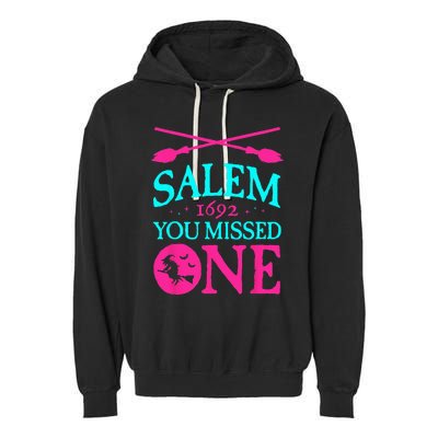 Salem Witch Trials 1692 You Missed One Witch Halloween Garment-Dyed Fleece Hoodie