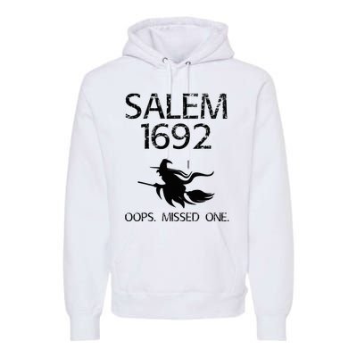 Salem Witch Trials Funny Oops Missed One Halloween Gift Premium Hoodie