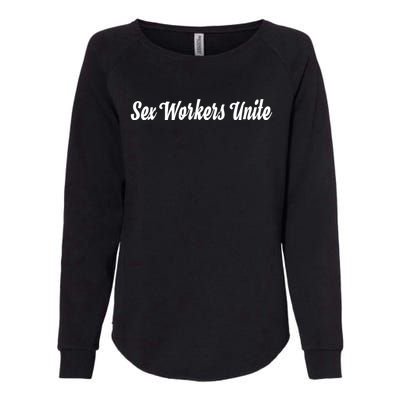 Sex Workers Unite Sex Worker Meaningful Gift Womens California Wash Sweatshirt