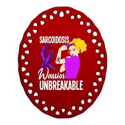 Sarcoidosis Warrior Unbreakable Sarcoidosis Awareness Gift Ceramic Oval Ornament