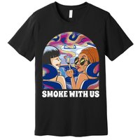 Smoke With Us Weed Females Premium T-Shirt