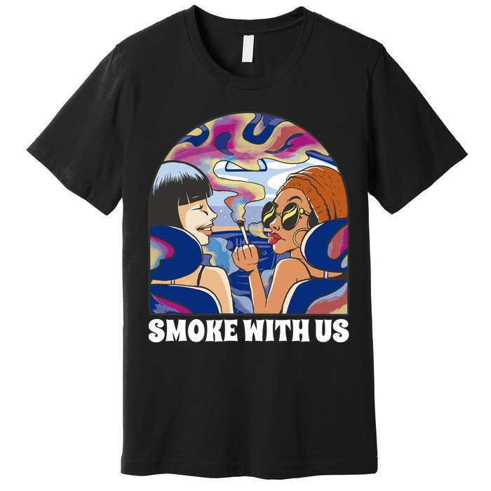 Smoke With Us Weed Females Premium T-Shirt