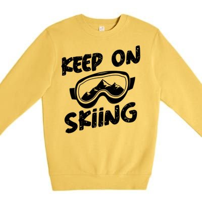 Ski Winter Vacation Keep On Skiing Cute Gift Premium Crewneck Sweatshirt