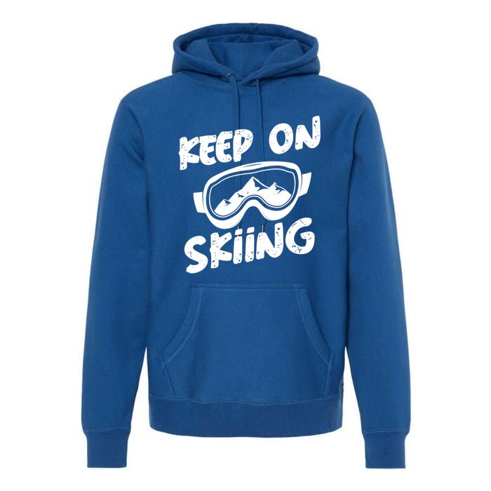 Ski Winter Vacation Keep On Skiing Cute Gift Premium Hoodie