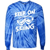 Ski Winter Vacation Keep On Skiing Cute Gift Tie-Dye Long Sleeve Shirt