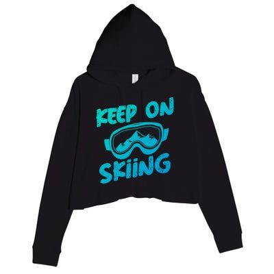 Ski Winter Vacation Keep On Skiing Cute Gift Crop Fleece Hoodie