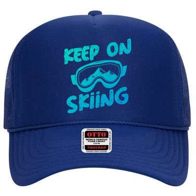 Ski Winter Vacation Keep On Skiing Cute Gift High Crown Mesh Back Trucker Hat