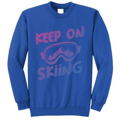 Ski Winter Vacation Keep On Skiing Cute Gift Sweatshirt