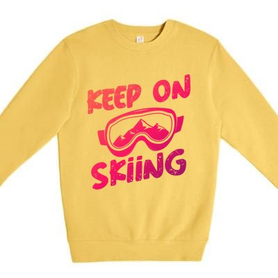 Ski Winter Vacation Keep On Skiing Cute Gift Premium Crewneck Sweatshirt