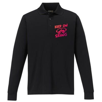 Ski Winter Vacation Keep On Skiing Cute Gift Performance Long Sleeve Polo