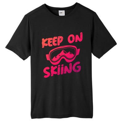 Ski Winter Vacation Keep On Skiing Cute Gift Tall Fusion ChromaSoft Performance T-Shirt