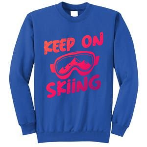 Ski Winter Vacation Keep On Skiing Cute Gift Sweatshirt