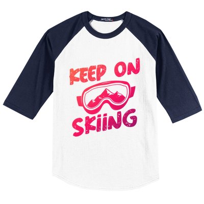 Ski Winter Vacation Keep On Skiing Cute Gift Baseball Sleeve Shirt