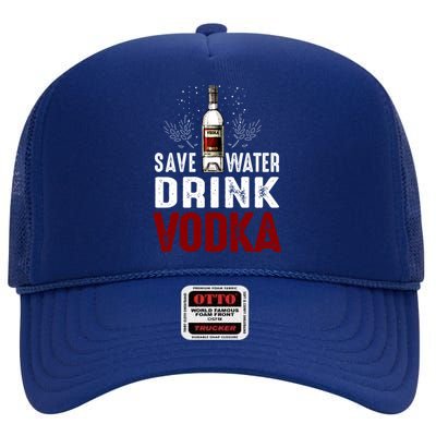 Save Water Vodka Funny For Vodka Lover Gift High Crown Mesh Back Trucker Hat