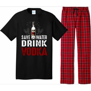 Save Water Vodka Funny For Vodka Lover Gift Pajama Set