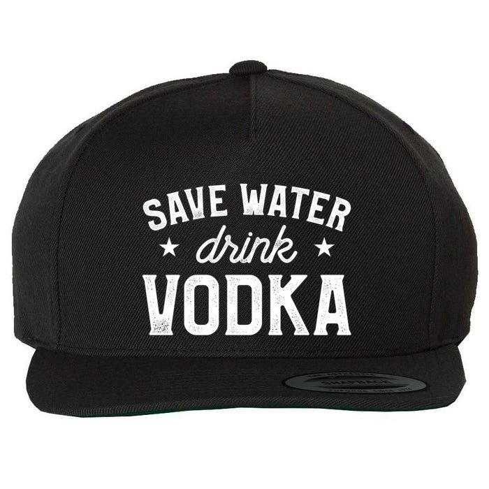 Save Water Vodka Alcohol Liquor Ing Gift Wool Snapback Cap