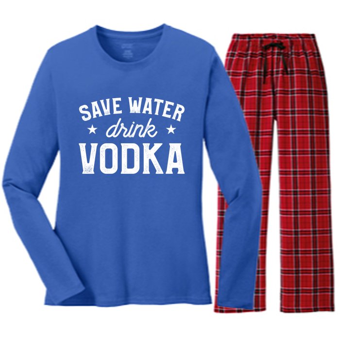 Save Water Vodka Alcohol Liquor Ing Gift Women's Long Sleeve Flannel Pajama Set 