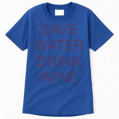 Save Water Wine Typographic Gift Tall T-Shirt