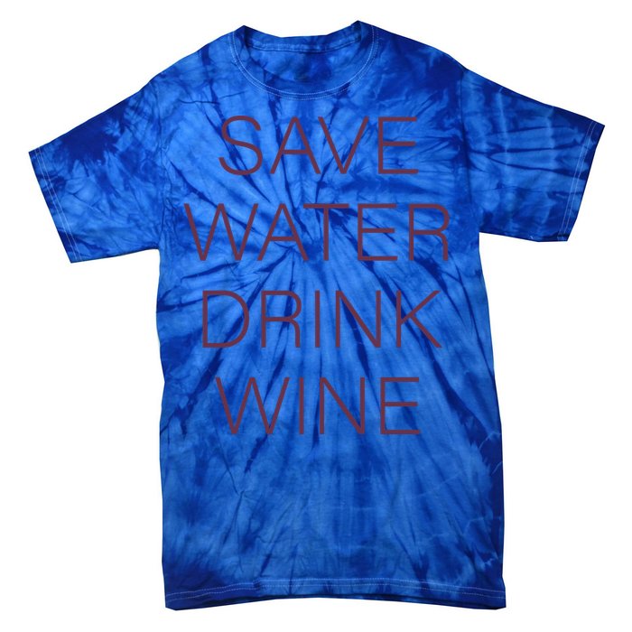 Save Water Wine Typographic Gift Tie-Dye T-Shirt