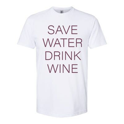 Save Water Wine Typographic Gift Softstyle CVC T-Shirt