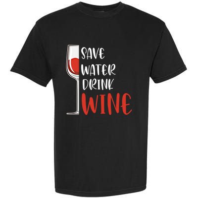 Save Water Wine Winemaker Wine Gift Garment-Dyed Heavyweight T-Shirt