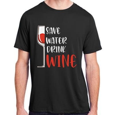 Save Water Wine Winemaker Wine Gift Adult ChromaSoft Performance T-Shirt