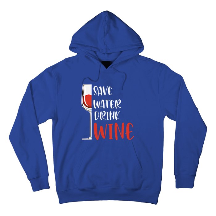 Save Water Wine Winemaker Wine Gift Hoodie