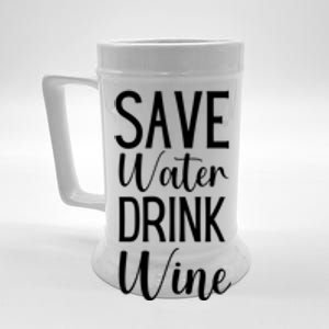 Save Water Wine Er Gift Beer Stein