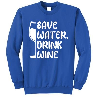 Save Water Wine Winemaker Wine Gift Sweatshirt