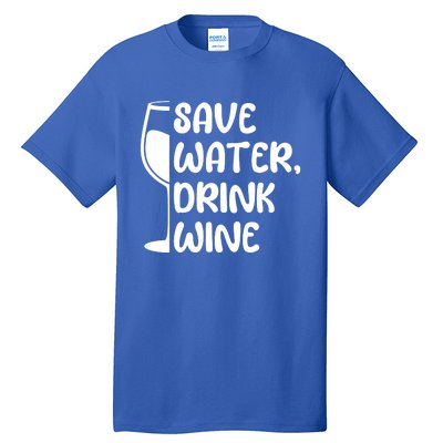 Save Water Wine Winemaker Wine Gift Tall T-Shirt