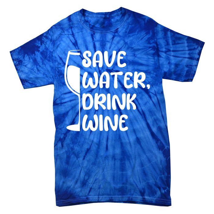 Save Water Wine Winemaker Wine Gift Tie-Dye T-Shirt