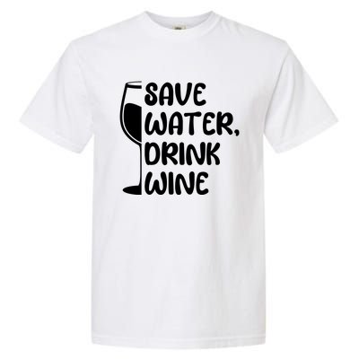 Save Water Wine Winemaker Wine Gift Garment-Dyed Heavyweight T-Shirt